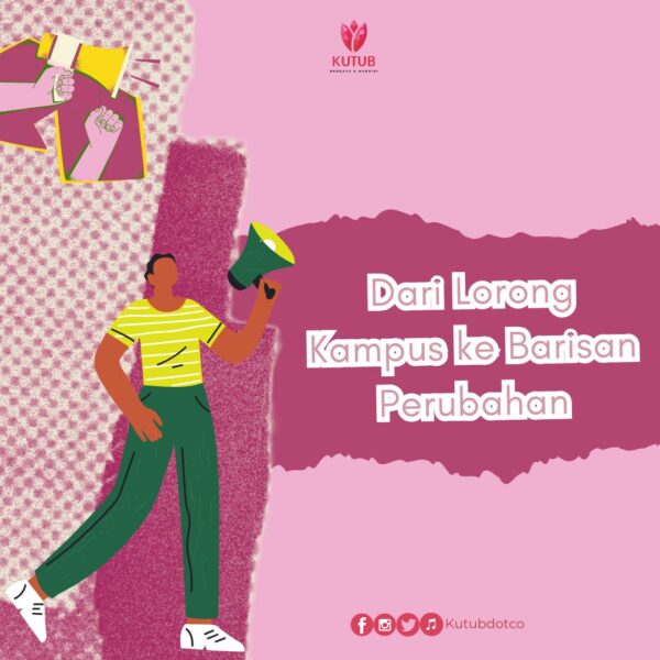 Dari Lorong Kampus ke Barisan Perubahan:&hellip;