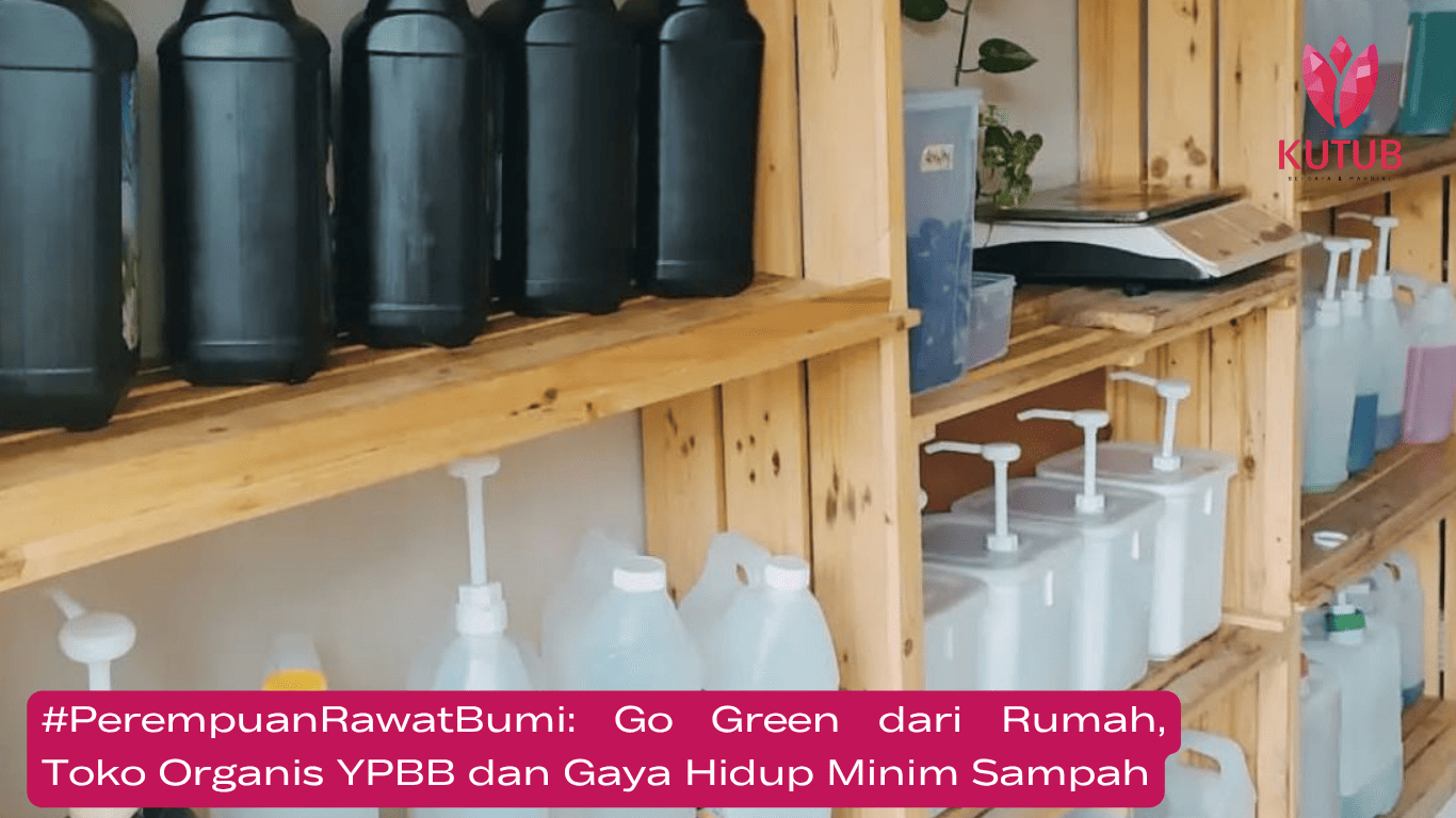 #PerempuanRawatBumi: Go Green dari Rumah, Toko&hellip;
