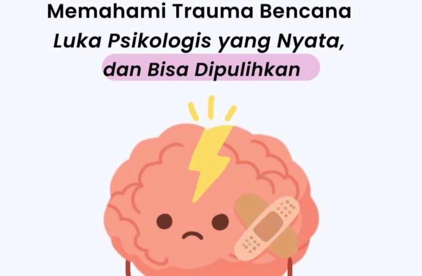 Memahami Trauma Bencana: Luka Psikologis yang&hellip;